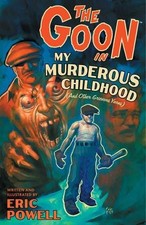 THE GOON VOLUME 2: MY MURDEROUS CHILDHOOD & OTHER GRIEVOUS By Eric Powell Mint