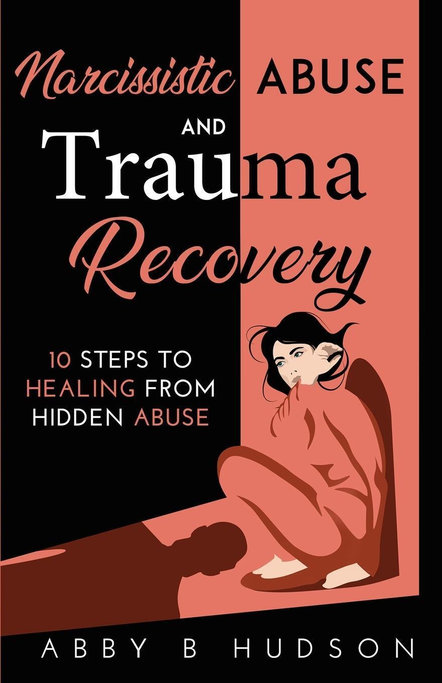 Thumbnail - Abby B Hudson | Narcissistic Abuse And Trauma Recovery | Taschenbuch |