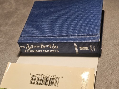 THE DARWIN AWARDS: Felonious FAILURES By Wendy Northcutt - Hardcover Mini Book - Imagen 5 de 13