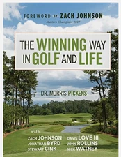 THE WINNING WAY IN GOLF AND LIFE By Morris Pickens Hardcover NEW Mint