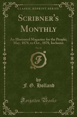 Scribner''s Monthly, Vol. 16: An Illustrated Magaz