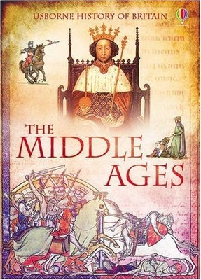 The Middle Ages (History of Britain),Katie Davie,Abigail Wheatle