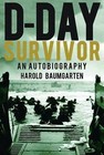 D-Day Survivor: An Autobiography by Harold Baumgarten (Hardback, 2006)
