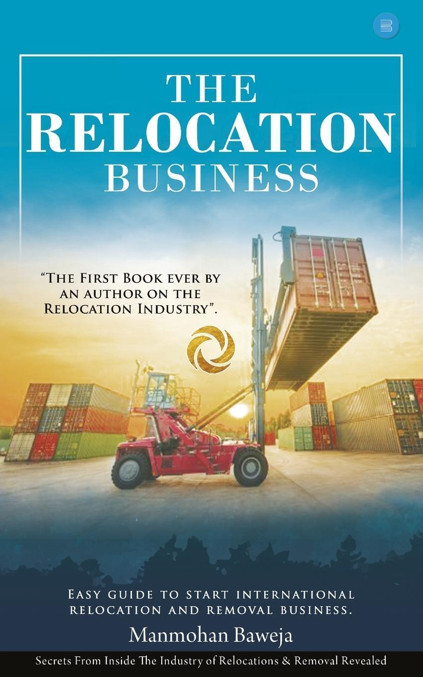 Manmohan Gopal S. Baweja | The Relocation Business | Taschenbuch |