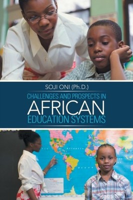 Oni Ph D. . - Challenges and Prospects in African Education Systems  - X555z