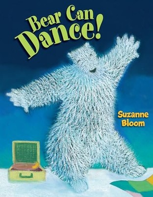 Bear Can Dance! -  NEW Suzanne Bloom 2023