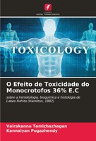 O Efeito De Toxicidade Do Monocrotofos 36% E.C Vairakannu Tamizhazhagan (U. A.)