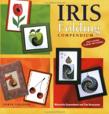 Iris Folding Compendium By Maruscha Gaasenbeck, Tine Beauveser ...