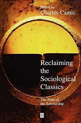 Reclaiming the Sociological Classics: - Paperback, by Camic Charles - Acceptable
