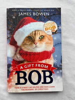 A Gift from Bob: How a Street Cat Helped One Man Learn the Meaning of Christmas
