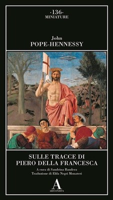 John Pope - Hennessy. Auf den Spuren von Piero della Francesca - VERSTECKT