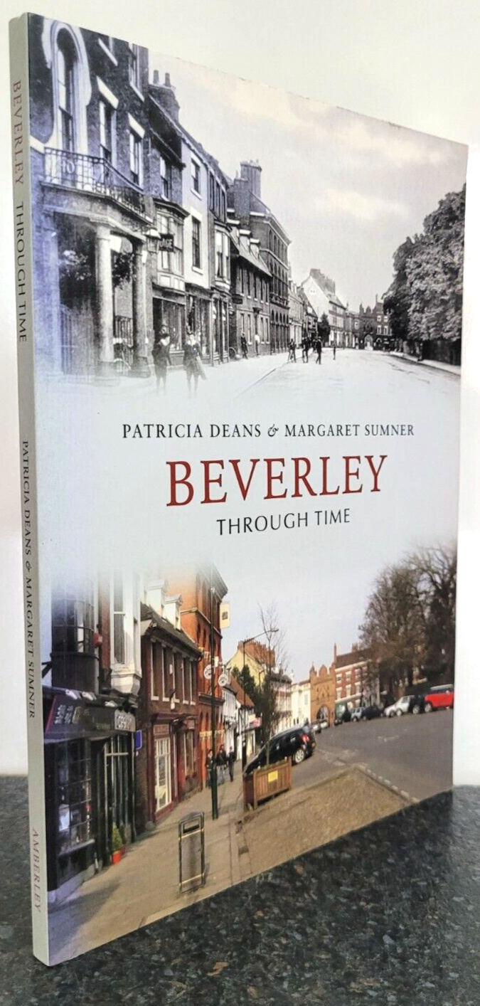 Beverley Through Time by Patricia Deans & Margaret Sumner , Paperback