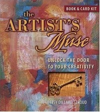 The Artist's Muse : Unlock the Door to Your Creativity Betsy Dill