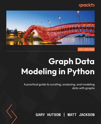 Graph Data Modeling in Python Gary Hutson (u. a.) Taschenbuch Englisch 2023