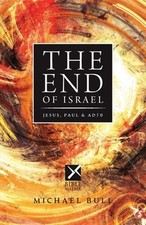 The End of Israel: Jesus, Paul & AD70 by Bull, Michael, Like New Used, Free s...