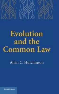 Evolution Common Law Allan C. Hutchinson Hardcover Cambridge U  9780521849685 VG
