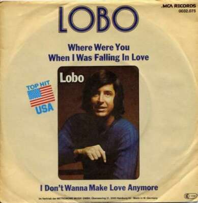 Lobo - Where Were You When I Was Falling In Love 7'' Single Vinyl 