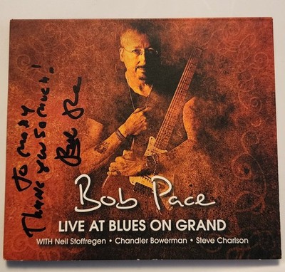 Bob Pace Cd Signed LIVE BLUES GRAND Blues Guitar Stoffregen Bowerman Charlson A2