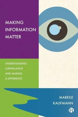 Making Information Matter | Understanding Surveillance and Making a Difference