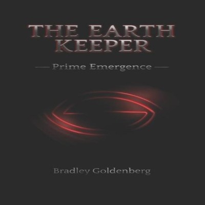 The Earth Keeper Prime Emergence Bradley Goldenberg Paperback Ama