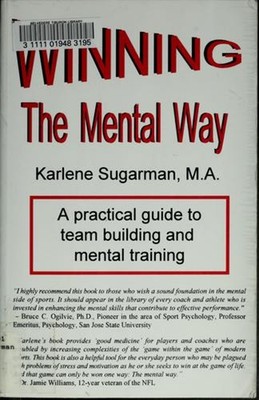 Winning the Mental Way : A Practical Guide to Team Building and M