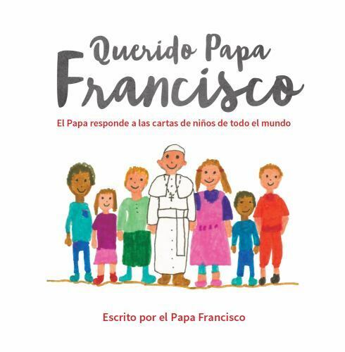 Querido Papa Francisco: El Papa Responde a Las Cartas de Niños de Todo El Mundo - Picture 1 of 1