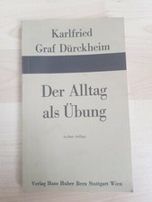 Der Alltag als Übung von Karlfried Graf Dür...