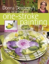 Donna Dewberry's All New Book of One-Stroke Painting by Donna Dewberry