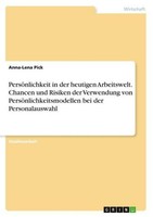 PersöNlichkeit In Der Heutigen Arbeitswelt. Chancen Und Risiken Der Verwendung V
