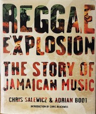 Reggae Explosion by Chris Salewicz & Adrian Boot 2001 with dust jacket