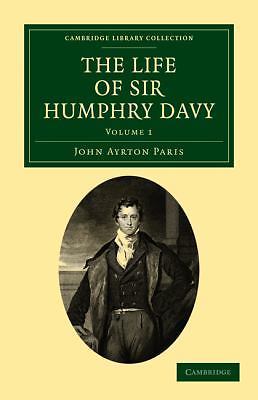 The Life of Sir Humphry Davy Paris Paperback Cambridge University Press Volume 1