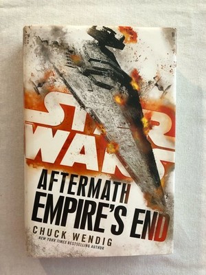 Star Wars Aftermath: Empire's End by Chuck Wendig (2017, First Ed. HC)