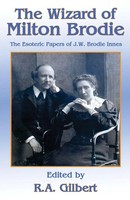 THE Wizard OF Milton Brodie | The Esoteric Papers Of J.W. Brodie-Innes | Gilbert