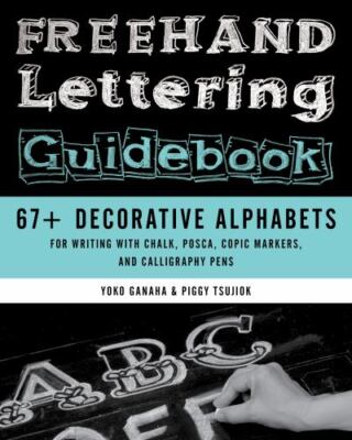 Freehand Lettering Guid : 67+ Decorative Alphabets for Writing With Chalk, Po...