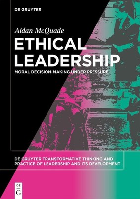 Ethical Leadership | Moral Decision-making under Pressure | Aidan McQuade | Buch