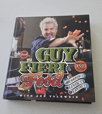  Fieri Food : Cookin' It, Livin' It, Lovin' It by Guy Fieri (2011, HC) NICE