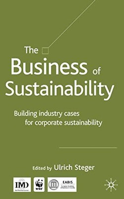 THE BUSINESS OF SUSTAINABILITY: BUILDING INDUSTRY CASES By U. Steger - Hardcover