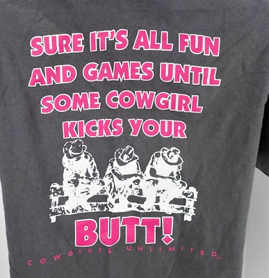 Small  Sure it s all fun Games until Cowgirl Kicks Your Butt  T Tee Shirt