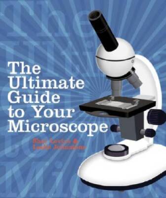 The Ultimate Guide to Your Microscope - Paperback By Levine, Shar - GOOD