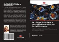Katharina Faust | Le RôLe De DJ-1 Dans La NeurodéGéNéRescence Et Le...