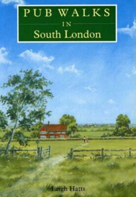 Pub Walks in South London By Leigh Hatts