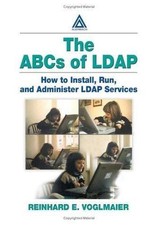 ABCs of Ldap : How to Install, Run, and Admin...