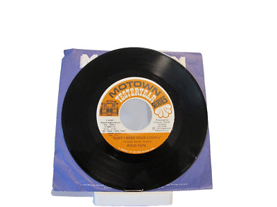 45 RECORD - FOUR TOPS - BABY I NEED YOUR LOVIN
