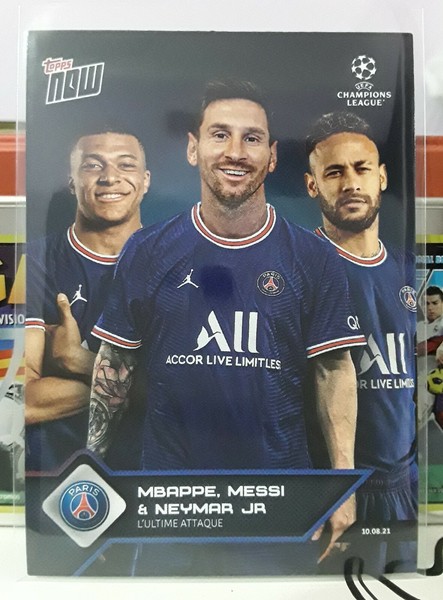 MBAPPE - MESSI - NEYMAR- PSG CARD TOPPS NOW - NO PANINI NO ADRENALYN