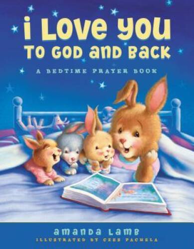 Heartwarming Hardcover Bedtime Prayer Book - I Love You to God and Back - Good Condition