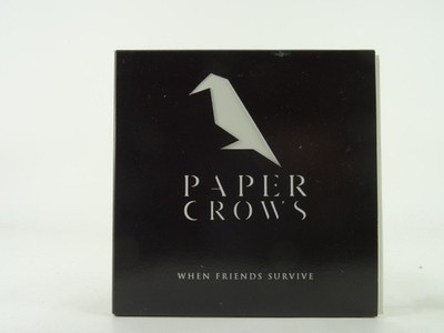 PAPER CROWS WHEN FRIENDS SURVIVE (B3) Don't Delay buy Today 