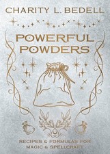POWERFUL POWDERS BOOK Recipes & Formulas For Magic Spellcraft Potion Magick