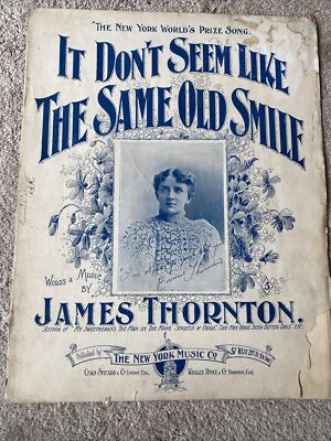 1896 IT DON'T SEEM LIKE THE SAME OLD SMILE Sheet Music BONNIE, JAMES THORNTON 