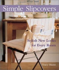Simple Slipcovers: Stylish New Looks for Every Room