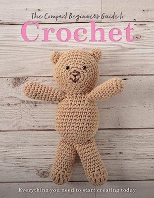 The Compact Beginners Guide to Crochet by Rachel Madden 9781915343376 Paperback